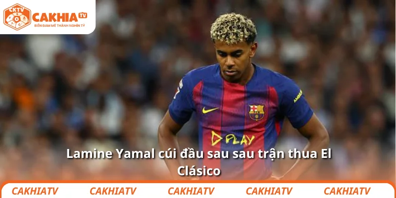 Lamine Yamal cúi đầu sau sau trận thua El Clásico