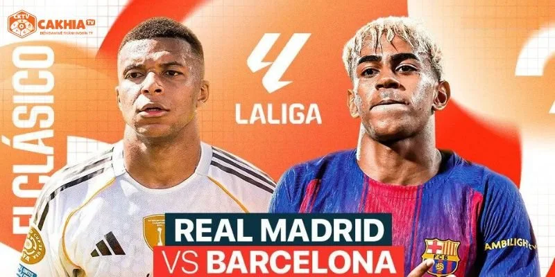 Nhận định chi tiết về tình hình 2 đội bóng Real Madrid vs Barcelona